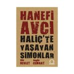 HALİÇ'TE YAŞAYAN SIMONLAR DÜN DEVLET BUGÜN CEMAAT - HANEFI AVCI