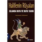 HALIFENIN RÜYALARI İSLAMDA RÜYA VE RÜYA TABIRI - ANNEMARIE SCHIMMEL