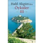 Halil Akgün'den Öyküler 3 - Halil Akgün