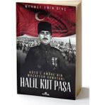 Halil Kut Paşa - Kut’ül Amare’nin Muzaffer Komutanı - Mehmet Emin Dinç