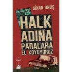 Halk Adına Paralara El Koyuyoruz Sinan Onuş