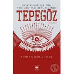 Halk Anlatılarının Yeniden Yazımı Sürecinde Tepegöz 1932-2018 - Ahmet Özgür Güvenç