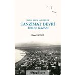 Halk, Ayan ve Devlet - Tanzimat Devri Ordu Kazası - İlhan Ekinci