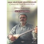 Halk Hikayeleri Araştırmaları: Çukurovalı Aşık Mustafa Köse ve Hikaye Repertuvarı Akçağ Yayınları