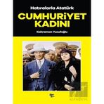 Halk Kitabevi Cumhuriyet Kadını - Hatıralarla Atatürk