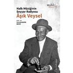 Halk Müziğinin Seyyar Radyosu Aşık Veysel - Salahaddin Bekki