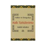 HALK TÜRKÜLERİMİZ FOLKLOR VE ETNOGRAFYA - NURER UĞURLU