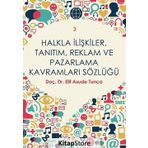 Halkla İlişkiler, Tanıtım, Reklam ve Pazarlama Kavramları Sözlüğü
