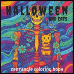 Halloween and Cats Zentangle Coloring Book: A Stress-Relieving and Whimsical Halloween Cat Coloring Book for Adults and Teens