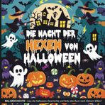 Halloween-Hexennacht - Malgeschichte: Lies die Halloween-Geschichte und farbe das Buch nach Deinem Willen! Über 100 Seiten, 50 Bilder zum Ausmalen.