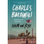 Ham On Rye - Charles Bukowski
