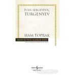 Ham Toprak - Ivan Sergeyeviç Turgenyev