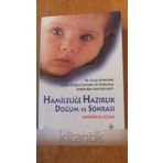 HAMİLELİĞE HAZIRLIK DOĞUM VE SONRASI