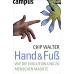 Hand & Fuß: Wie die Evolution uns zu Menschen machte