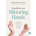 HANDBOEK VOOR MIRRORING HANDS: Unieke mind-bodytherapie als sleutel tot zelfhelend vermogen