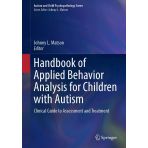 Handbook Of Applied Behavior Analysis For Children With Autism: Clinical Guide To Assessment And Treatment Johnny L. Matson