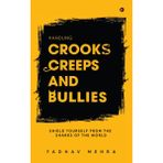 Handling Crooks, Creeps and Bullies: Shield yourself from the Sharks of the world