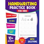 Handwriting Practice Book For Kids: 10+ Engaging Activities for Kids Ages 3-6 to Learn Letters, Numbers, and More!