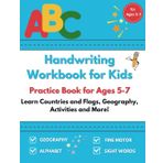 Handwriting Workbook for Kids: Practice book for ages 5-7-Learn countries and flags, geography, activities and more!