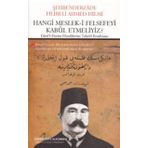 Hangi Meslek-i Felsefeyi Kabul Etmeliyiz? - Şehbenderzade Filibeli Ahmet Hilmi
