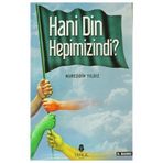 HANI DIN HEPIMIZINDI - NUREDDIN YILDIZ
