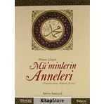 HANIM GÖZÜYLE MÜ'MİNLERİN ANNELERI (PEYGAMBERIMIZIN MÜBAREK ZEVCELERI) - HALIME DEMİREŞİK