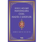 HANIMLARA ÖZEL HADIS-I ŞERIFLER - AHMED UBEYD ED-DEÂS