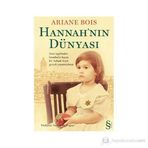HANNAH'NIN DÜNYASI NAZI İŞGALINDEN İSTANBULA KAÇAN BIR YAHUDI KIZIN GERÇEK YAŞAM ÖYKÜSÜ - ARIANE BOIS