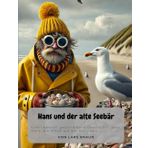 Hans und der alte Seebär: Erzählungen von Sylt - Hörnum