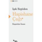 Hapishane Çağı Kapatılan İnsan - Işık Ergüden