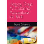 Happy Days: A Coloring Adventure for Kids