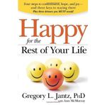 Happy for the Rest of Your Life: Four Steps to Contentment, Hope, and Joy--and the Three Keys to Staying There by Gregory L. Jantz (2009-02-03)