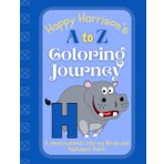 Happy Harrison's A to Z Coloring Journey: A Personalized Rhyming Alphabet Coloring Book with Harrison’s Name on Every Page – Perfect for Ages 2 to 6 (Harrison's Boundless World of Personalised Books)