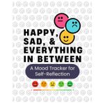 Happy, Sad, & Everything in Between: A Mood Tracker for Self-Reflection