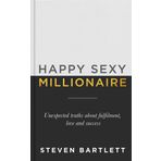 Happy Sexy Millionaire: Unexpected Truths about Fulfilment, Love and Success: From bestselling author and host of The Diary of a CEO podcast, and Dragons Den star