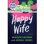 Happy Wife: A Read with Jenna Pick: A Novel