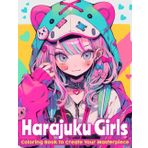 Harajuku Girls Coloring Book: Cute Street Fashion Coloring Pages with Urban Chic and Playful Designs Illustrations Special Gift For All Ages Fun & Relaxation