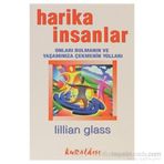 HARIKA İNSANLAR ONLARI BULMANIN VE YAŞAMINIZA ÇEKMENİN YOLLARI - LILLIAN GLASS