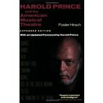 Harold Prince and the American Musical Theatre by Foster Hirsch (2005-09-22)