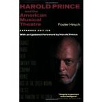 Harold Prince and the American Musical Theatre by Harold Prince (Foreword), Stephen Sondheim (Foreword), Foster Hirsch (22-Sep-2005) Paperback