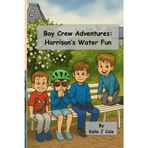 Harrison's water fun (The Adventures of the Boy Crew)