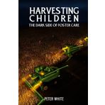 Harvesting Children: The Dark Side of Foster Care