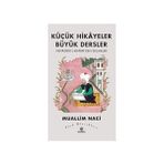Has Bahçe Küçük Hikayeler Büyük Dersler - Muallim Naci