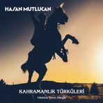 Hasan Mutlucan / Kahramanlık Türküleri (Plak)