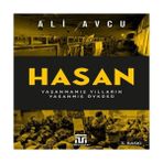Hasan - Yaşanmamış Yılların Yaşanmış Öyküsü - Ali Avcu