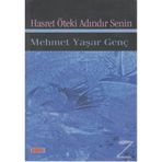 HASRET ÖTEKİ ADINDIR SENIN - MEHMET YAŞAR GENÇ