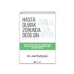 Hasta Olmak Zorunda Degilsin - Dr. Joel Fuhrman