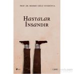 Hastalar İnsandır - Mehmet Oğuz Yenidünya
