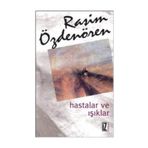 HASTALAR VE IŞIKLAR - RASIM ÖZDENÖREN
