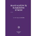 Hastalığın İş İlişkisine Etkisi - Filiz Kitabevi